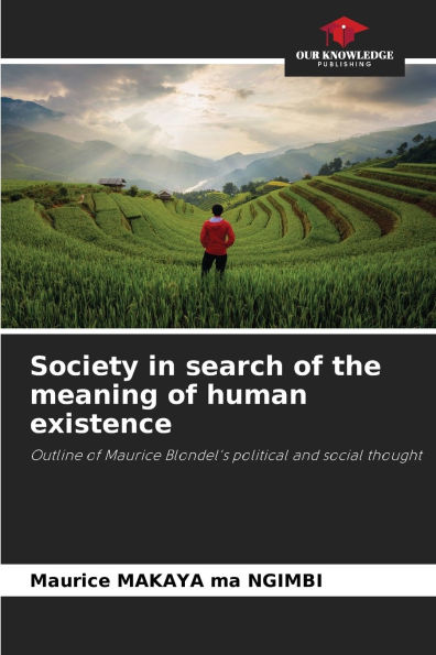 Society in search of the meaning of human existence