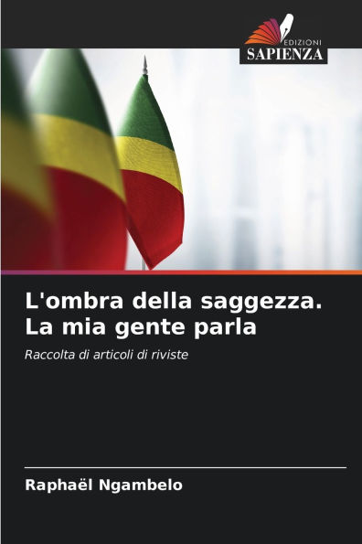 L'ombra della saggezza. La mia gente parla