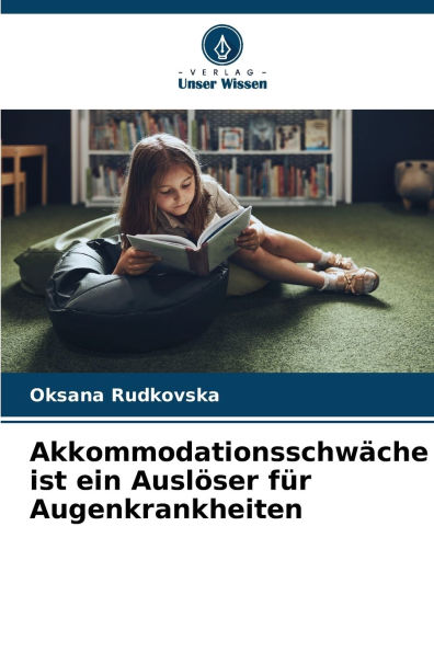 Akkommodationsschwï¿½che ist ein Auslï¿½ser fï¿½r Augenkrankheiten