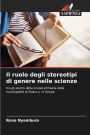 Il ruolo degli stereotipi di genere nelle scienze