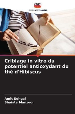 Criblage in vitro du potentiel antioxydant du thï¿½ d'Hibiscus