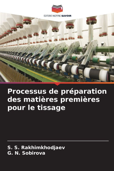 Processus de prï¿½paration des matiï¿½res premiï¿½res pour le tissage