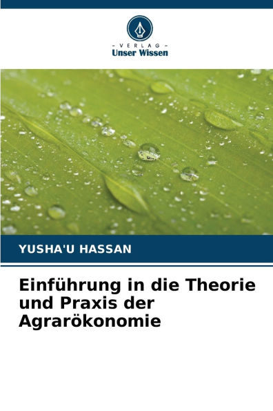 Einfï¿½hrung in die Theorie und Praxis der Agrarï¿½konomie