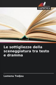 Title: Le sottigliezze della sceneggiatura tra testo e dramma, Author: Lamenu Tedjou
