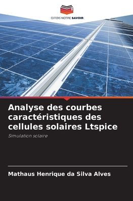 Analyse des courbes caractï¿½ristiques des cellules solaires Ltspice