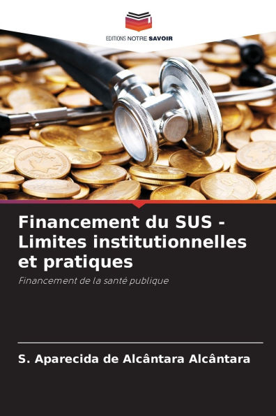 Financement du SUS - Limites institutionnelles et pratiques