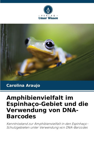 Amphibienvielfalt im Espinhaï¿½o-Gebiet und die Verwendung von DNA-Barcodes