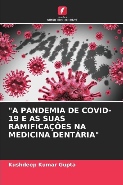 "A Pandemia de Covid-19 E as Suas Ramificaï¿½ï¿½es Na Medicina Dentï¿½ria"