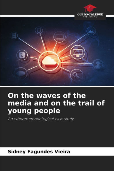 On the waves of the media and on the trail of young people