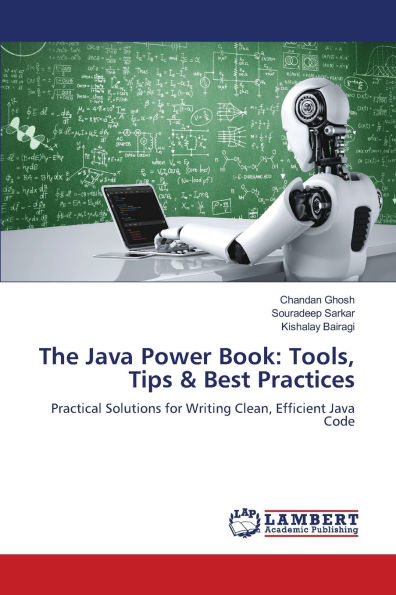 The Java Power Book: Tools, Tips & Best Practices