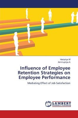 Influence of Employee Retention Strategies on Employee Performance