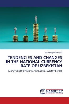 Tendencies and Changes in the National Currency Rate of Uzbekistan