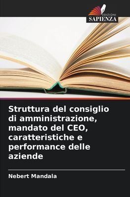 Struttura del consiglio di amministrazione, mandato del CEO, caratteristiche e performance delle aziende