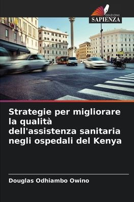 Strategie per migliorare la qualitï¿½ dell'assistenza sanitaria negli ospedali del Kenya