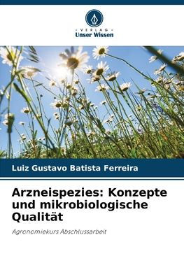 Arzneispezies: Konzepte und mikrobiologische Qualitï¿½t