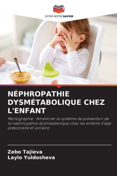 Nï¿½phropathie Dysmï¿½tabolique Chez l'Enfant