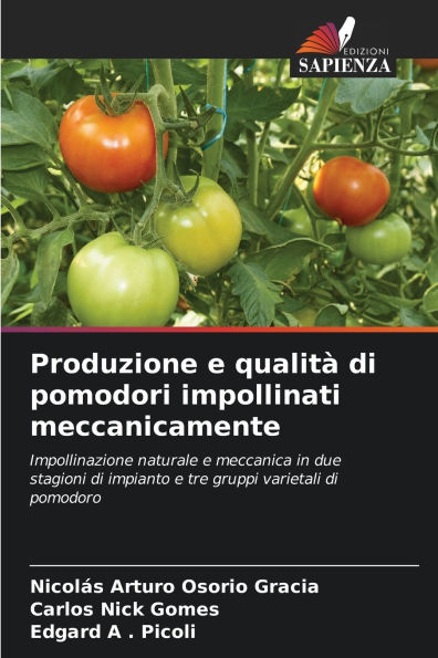 Produzione e qualitï¿½ di pomodori impollinati meccanicamente