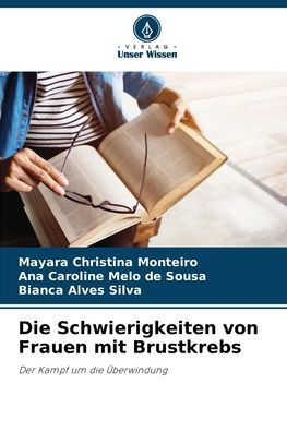 Die Schwierigkeiten von Frauen mit Brustkrebs