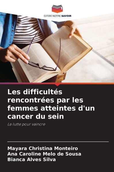 Les difficultï¿½s rencontrï¿½es par les femmes atteintes d'un cancer du sein