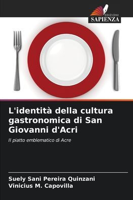 L'identitï¿½ della cultura gastronomica di San Giovanni d'Acri