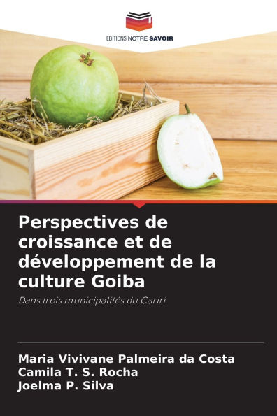 Perspectives de croissance et de dï¿½veloppement de la culture Goiba