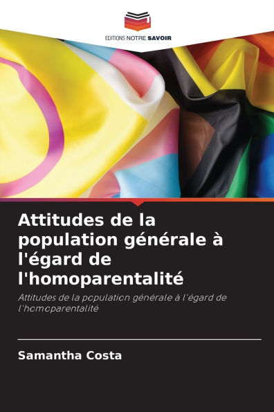 Attitudes de la population gï¿½nï¿½rale ï¿½ l'ï¿½gard de l'homoparentalitï¿½