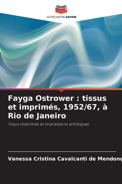 Fayga Ostrower: tissus et imprimï¿½s, 1952/67, ï¿½ Rio de Janeiro