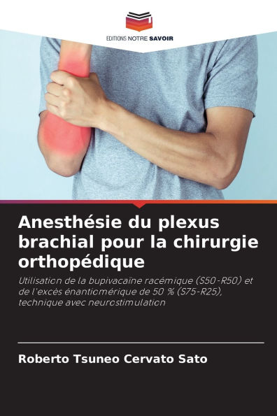 Anesthï¿½sie du plexus brachial pour la chirurgie orthopï¿½dique