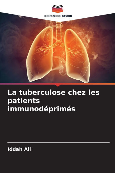 La tuberculose chez les patients immunodï¿½primï¿½s