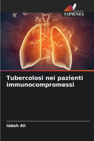 Title: Tubercolosi nei pazienti immunocompromessi, Author: Iddah Ali