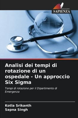 Analisi dei tempi di rotazione di un ospedale - Un approccio Six Sigma