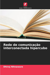 Title: Rede de comunicaï¿½ï¿½o interconectada hipercubo, Author: Dhiraj Nitnaware