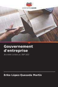 Title: Gouvernement d'entreprise, Author: Erika Lïpez-Quesada Martïn