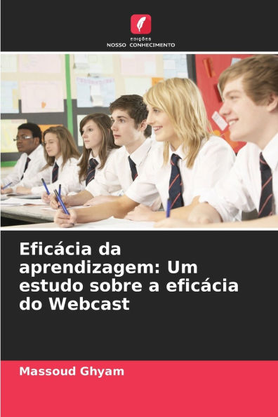 Eficï¿½cia da aprendizagem: Um estudo sobre a eficï¿½cia do Webcast