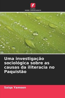 Uma investigaï¿½ï¿½o sociolï¿½gica sobre as causas da iliteracia no Paquistï¿½o