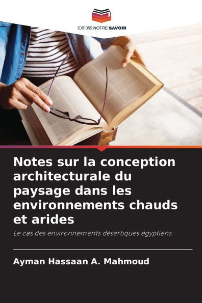 Notes sur la conception architecturale du paysage dans les environnements chauds et arides