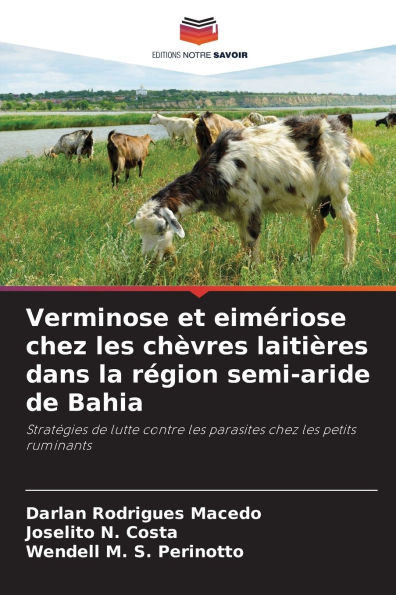 Verminose et eimï¿½riose chez les chï¿½vres laitiï¿½res dans la rï¿½gion semi-aride de Bahia