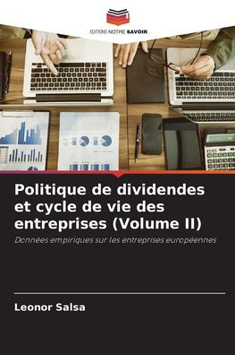 Politique de dividendes et cycle de vie des entreprises (Volume II)