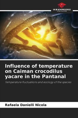 Influence of temperature on Caiman crocodilus yacare in the Pantanal