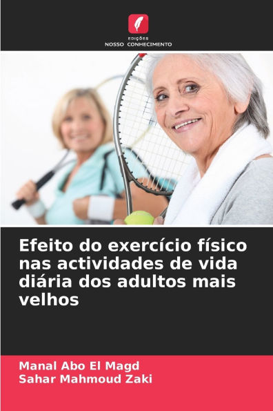 Efeito do exercï¿½cio fï¿½sico nas actividades de vida diï¿½ria dos adultos mais velhos