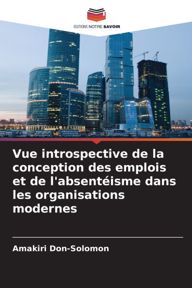Vue introspective de la conception des emplois et de l'absentï¿½isme dans les organisations modernes