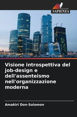 Visione introspettiva del job-design e dell'assenteismo nell'organizzazione moderna