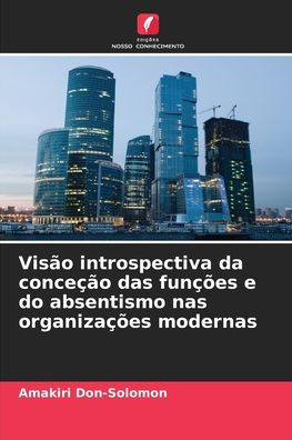 Visï¿½o introspectiva da conceï¿½ï¿½o das funï¿½ï¿½es e do absentismo nas organizaï¿½ï¿½es modernas