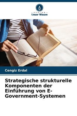 Strategische strukturelle Komponenten der Einfï¿½hrung von E-Government-Systemen