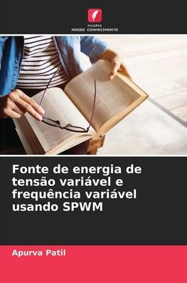 Fonte de energia de tensï¿½o variï¿½vel e frequï¿½ncia variï¿½vel usando SPWM