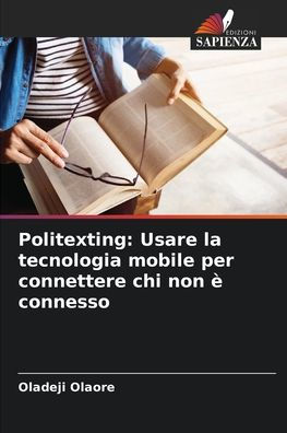 Politexting: Usare la tecnologia mobile per connettere chi non ï¿½ connesso