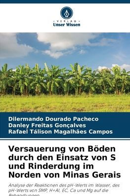 Versauerung von Bï¿½den durch den Einsatz von S und Rinderdung im Norden von Minas Gerais