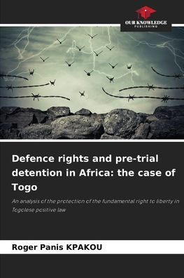 Defence rights and pre-trial detention in Africa: the case of Togo