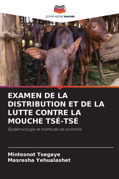 Examen de la Distribution Et de la Lutte Contre La Mouche Tsï¿½-Tsï¿½