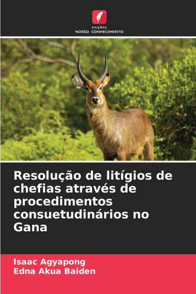 Resoluï¿½ï¿½o de litï¿½gios de chefias atravï¿½s de procedimentos consuetudinï¿½rios no Gana